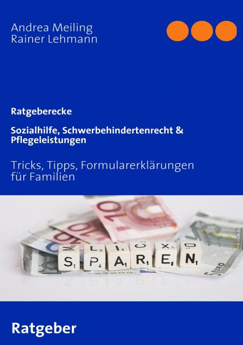 Cover of the book Sozialhilfe, Schwerbehindertenrecht & Pflegeleistungen by Rainer Lehmann, Andrea Meiling, Books on Demand