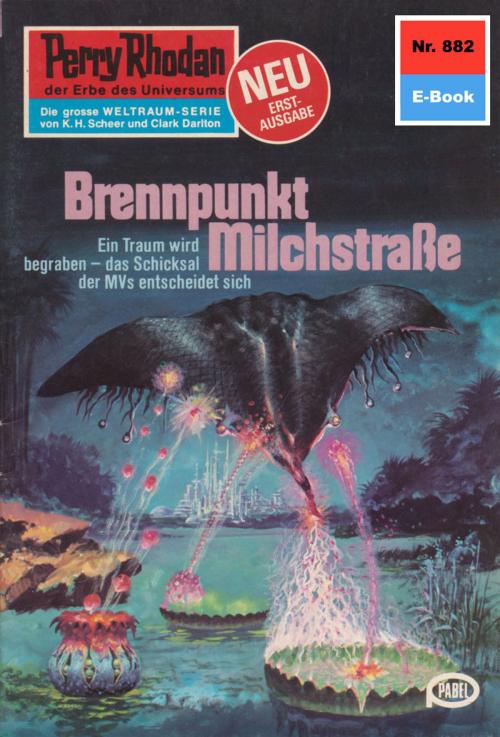 Cover of the book Perry Rhodan 882: Brennpunkt Milchstraße by H.G. Ewers, Perry Rhodan digital