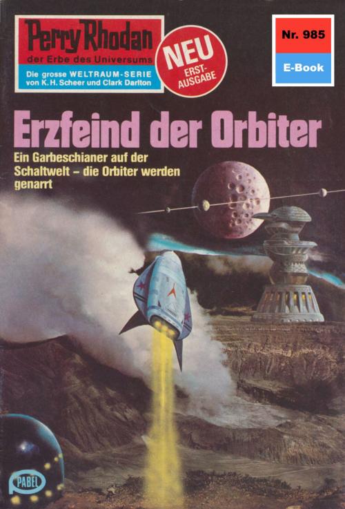 Cover of the book Perry Rhodan 985: Erzfeind der Orbiter by H.G. Ewers, Perry Rhodan digital