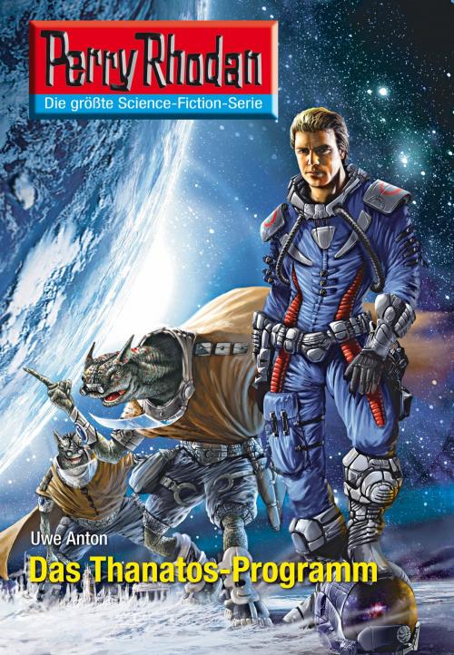 Cover of the book Perry Rhodan 2600: Das Thanatos-Programm by Uwe Anton, Perry Rhodan digital