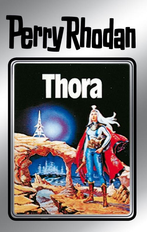 Cover of the book Perry Rhodan 10: Thora (Silberband) by Kurt Mahr, Kurt Brand, William Voltz, Perry Rhodan digital