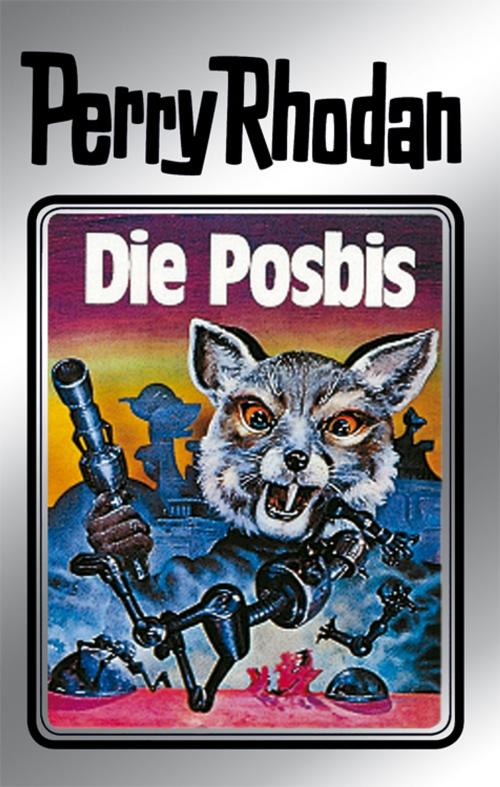Cover of the book Perry Rhodan 16: Die Posbis (Silberband) by Clark Darlton, William Voltz, K.H. Scheer, Kurt Brand, Kurt Mahr, Perry Rhodan digital