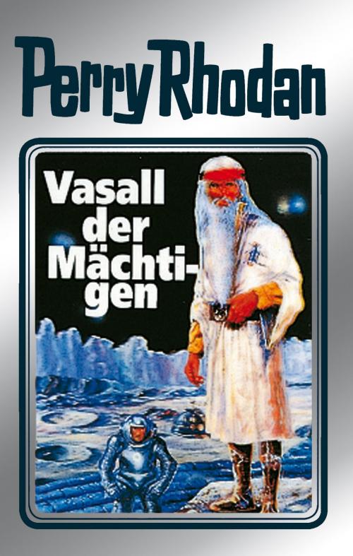 Cover of the book Perry Rhodan 51: Vasall der Mächtigen (Silberband) by Clark Darlton, H.G. Ewers, Hans Kneifel, William Voltz, Perry Rhodan digital