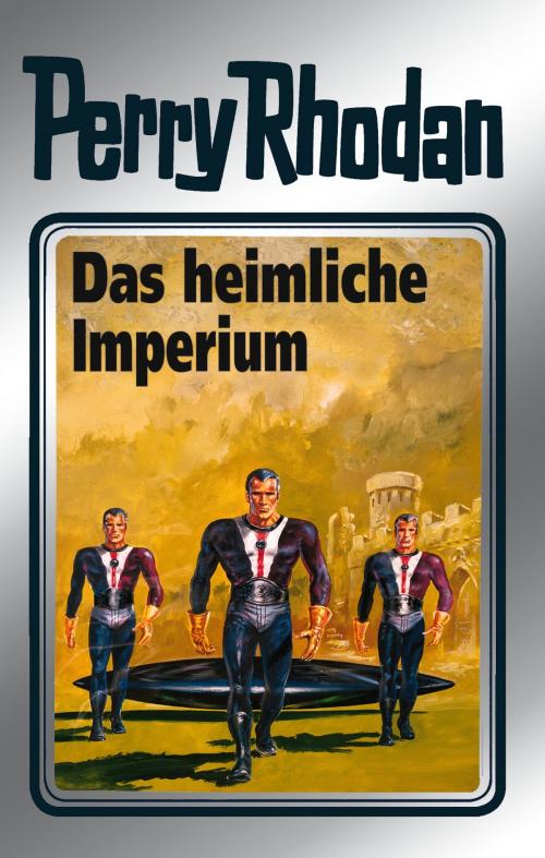 Cover of the book Perry Rhodan 57: Das heimliche Imperium (Silberband) by Clark Darlton, Hans Kneifel, William Voltz, Ernst Vlcek, H.G. Francis, Perry Rhodan digital
