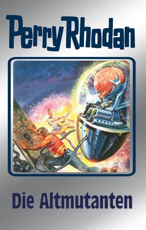 Cover of the book Perry Rhodan 65: Die Altmutanten (Silberband) by Clark Darlton, H.G. Ewers, H.G. Francis, Hans Kneifel, William Voltz, Ernst Vlcek, Perry Rhodan digital