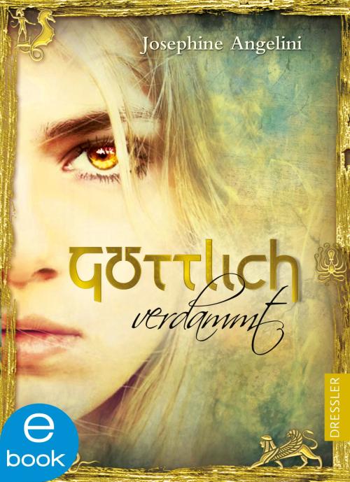 Cover of the book Göttlich verdammt by Josephine Angelini, Hanna Hörl, Dressler Verlag