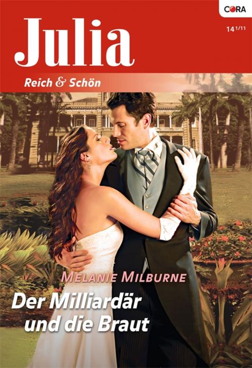Cover of the book Der Milliardär und die Braut by MELANIE MILBURNE, CORA Verlag