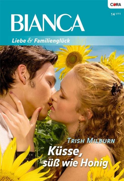 Cover of the book Küsse, süß wie Honig by TRISH MILBURN, CORA Verlag