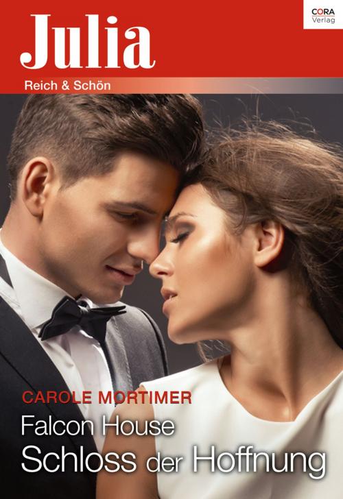 Cover of the book Falcon House - Schloss der Hoffnung by Carole Mortimer, CORA Verlag