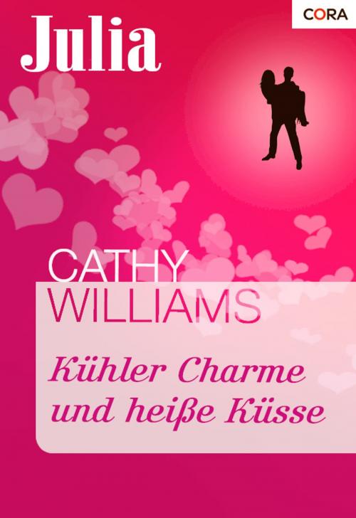 Cover of the book Kühler Charme und heiße Küsse by Cathy Williams, CORA Verlag
