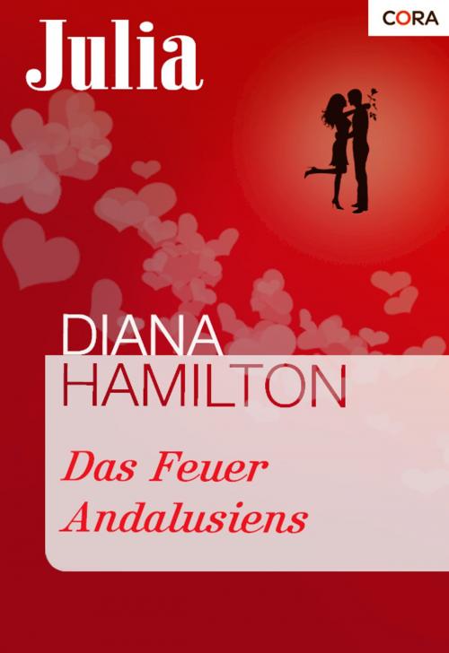 Cover of the book Das Feuer Andalusiens by Diana Hamilton, CORA Verlag