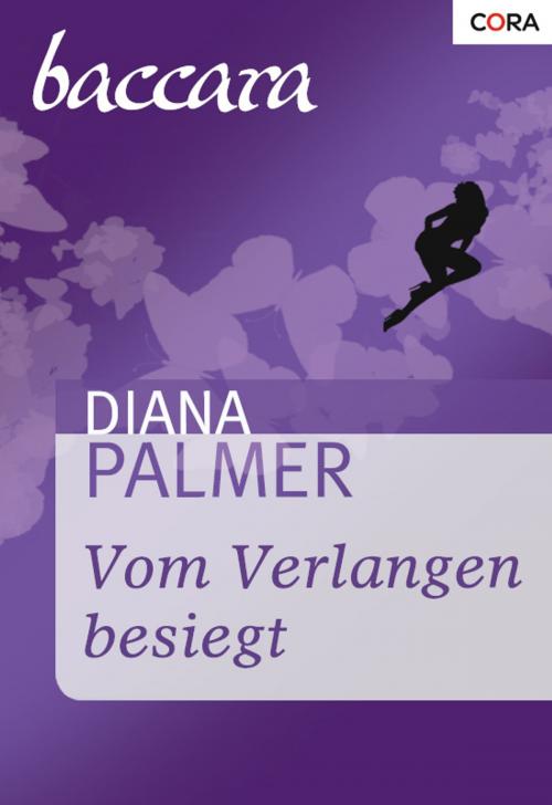 Cover of the book Vom Verlangen besiegt by Diana Palmer, CORA Verlag
