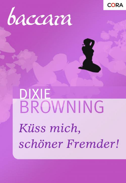 Cover of the book Küss mich, schöner Fremder! by Dixie Browning, CORA Verlag