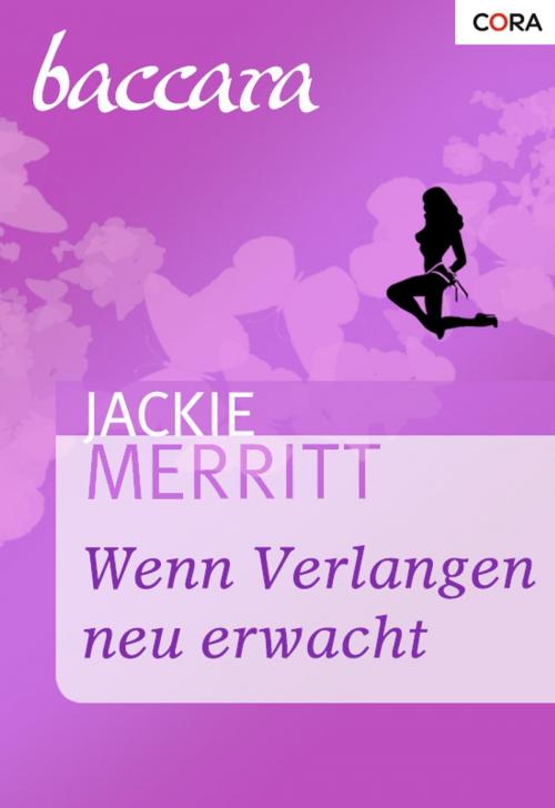 Cover of the book Wenn Verlangen neu erwacht by Jackie Merritt, CORA Verlag