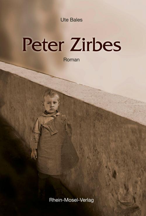 Cover of the book Peter Zirbes by Ute Bales, Rhein-Mosel-Vlg