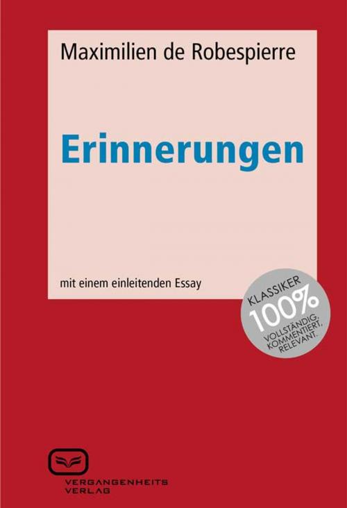 Cover of the book Erinnerungen by Maximilien de Robespierre, Vergangenheitsverlag