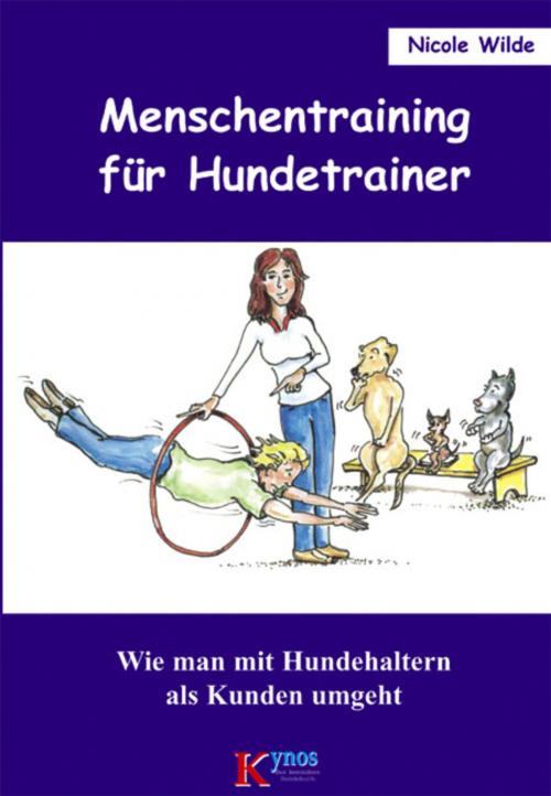 Cover of the book Menschentraining für Hundetrainer by Nicole Wilde, Kynos Verlag