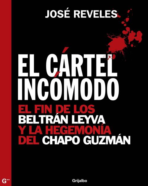 Cover of the book El cártel incómodo by José Reveles, Penguin Random House Grupo Editorial México