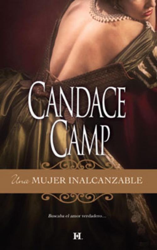 Cover of the book Una mujer inalcanzable by Candace Camp, Harlequin, una división de HarperCollins Ibérica, S.A.