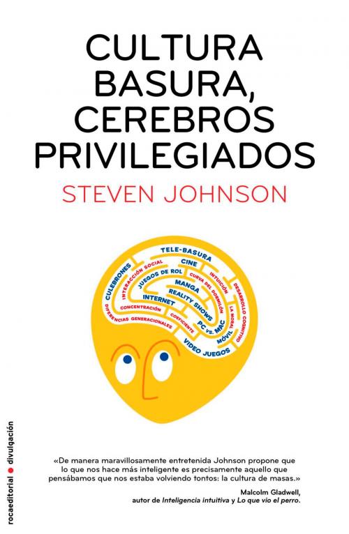 Cover of the book Cultura basura, cerebros privilegiados by Steven Johnson, Roca Editorial de Libros