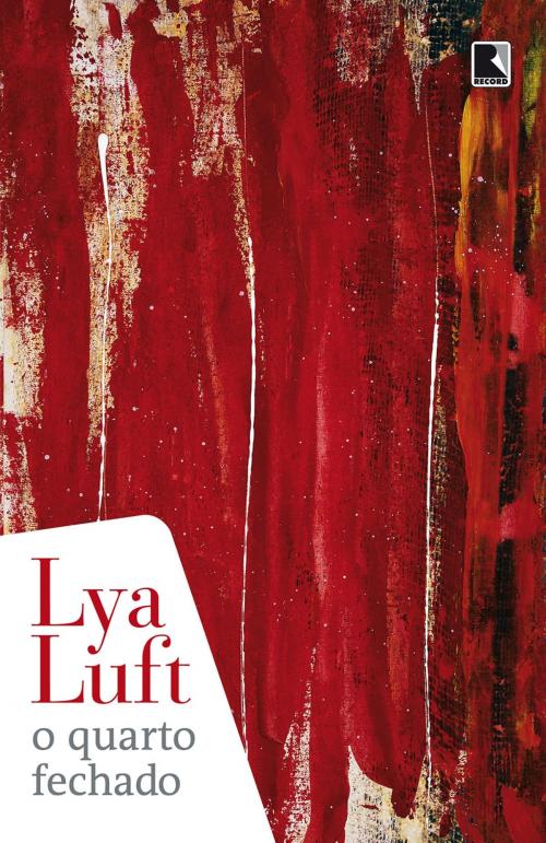 Cover of the book O quarto fechado by Lya Luft, Record