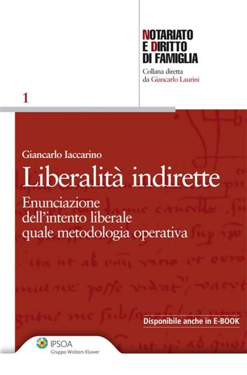 Cover of the book Liberalità indirette by Giancarlo Iaccarino, Ipsoa