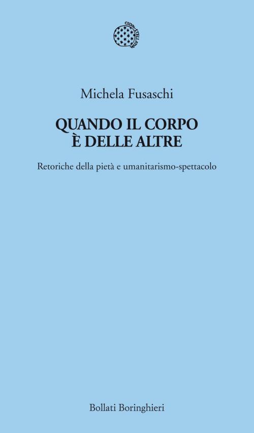 Cover of the book Quando il corpo è delle Altre by Michela Fusaschi, Bollati Boringhieri