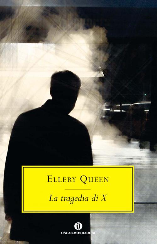 Cover of the book La tragedia di X by Ellery Queen, ARNOLDO MONDADORI EDITORE