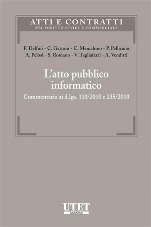Cover of the book L'atto pubblico informatico by Castagnola Angelo & Delfini Francesco, Francesco Delfini, Utet Giuridica