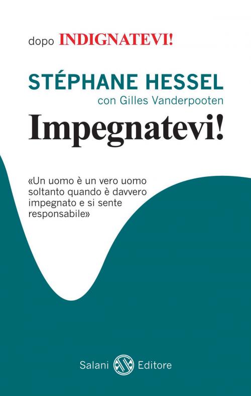 Cover of the book Impegnatevi! by Stéphane Hessel, Gilles Vanderpooten, Salani Editore