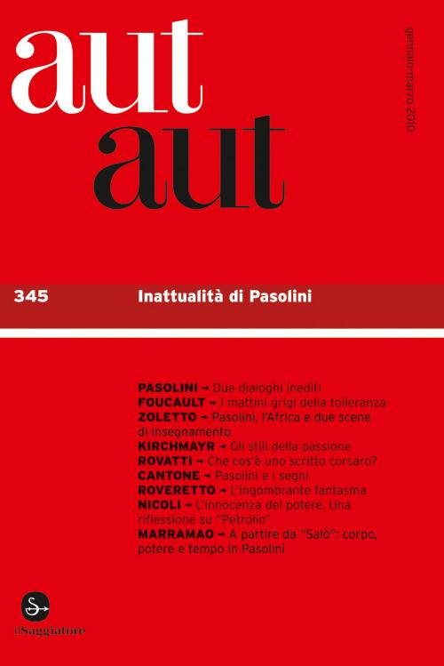 Cover of the book aut aut 345 - Inattualità di Pasolini by AA.VV., Il Saggiatore