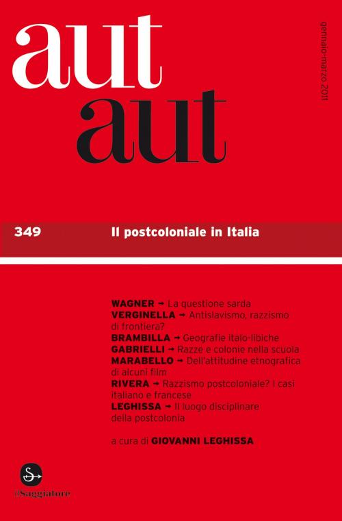 Cover of the book Aut aut 349 - Il postcoloniale in Italia by AA.VV., Il Saggiatore