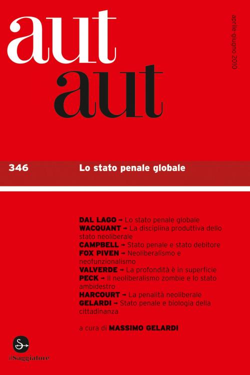 Cover of the book Aut aut 346 - Lo stato penale globale by Massimo Galardi, Il Saggiatore