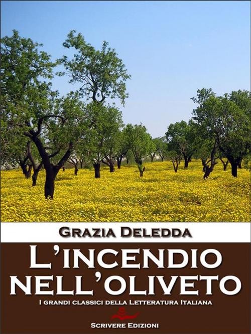 Cover of the book L'incendio nell'oliveto by Grazia Deledda, Scrivere