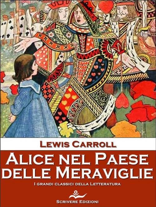 Cover of the book Alice nel Paese delle Meraviglie by Lewis Carroll, Scrivere