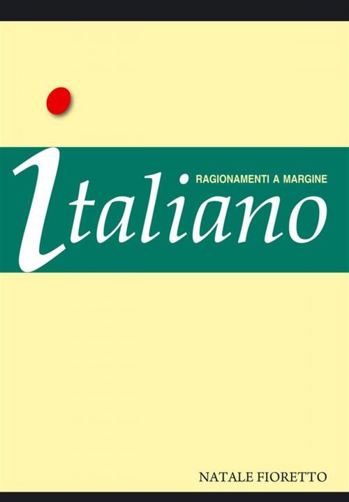 Cover of the book Italiano. Ragionamenti a margine by Natale P. Fioretto, Graphe.it