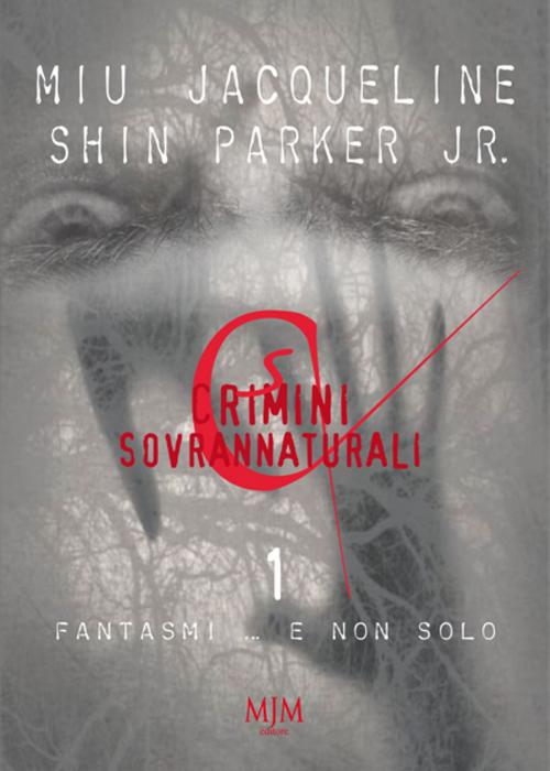 Cover of the book Crimini sovrannaturali by Jacqueline Miu, MJM Editore