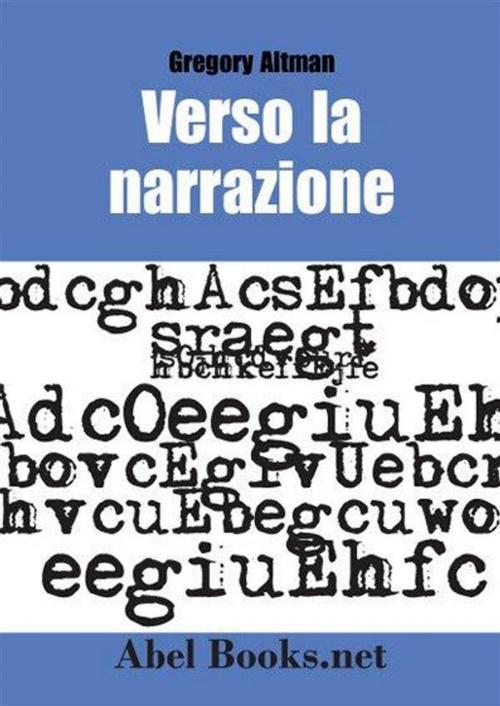 Cover of the book Verso la Narrazione - Gregory Altman by Gregory Altman, Abel Books