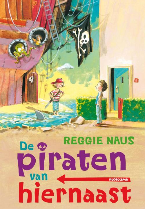 Cover of the book De piraten van hiernaast by Reggie Naus, WPG Kindermedia
