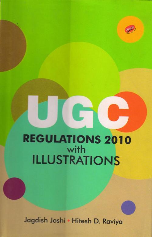 Cover of the book UGC Regulations 2010 With Illustrations by Dr. Jagdish S. Joshi, Hitesh D. Raviya, Aadi Publications