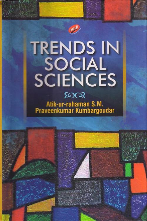 Cover of the book Trends in Social Sciences by Dr. Atik-ur-rahaman S. M., Praveenkumar Kumbargoudar, Aadi Publications