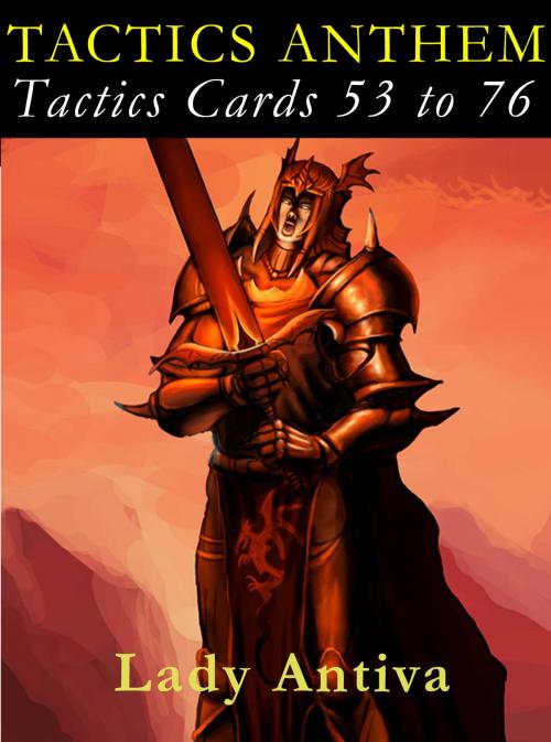 Cover of the book TACTICS ANTHEM: Tactics Cards 53 to 76 by Lady Antiva, Camelot Hobbies Pte Ltd