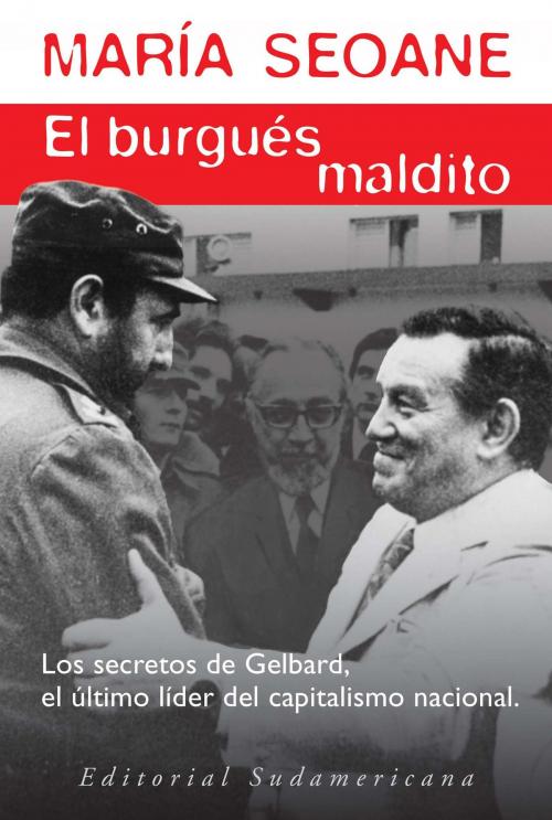 Cover of the book El burgués maldito by María Seoane, Penguin Random House Grupo Editorial Argentina