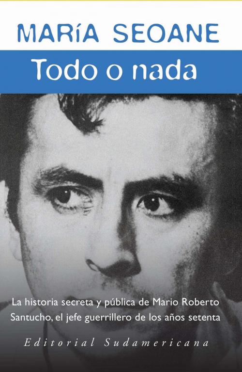Cover of the book Todo o nada by María Seoane, Penguin Random House Grupo Editorial Argentina