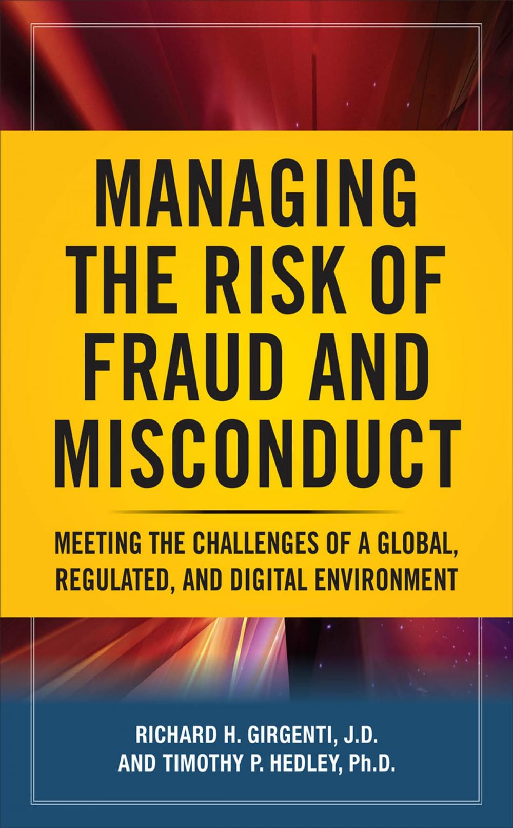 Big bigCover of Managing the Risk of Fraud and Misconduct: Meeting the Challenges of a Global, Regulated and Digital Environment
