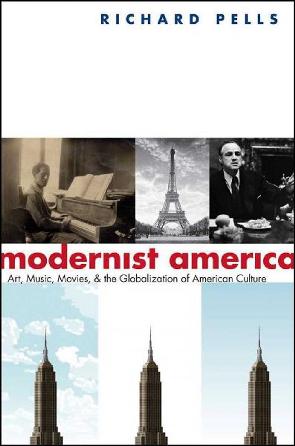 Big bigCover of Modernist America: Art, Music, Movies, and the Globalization of American Culture