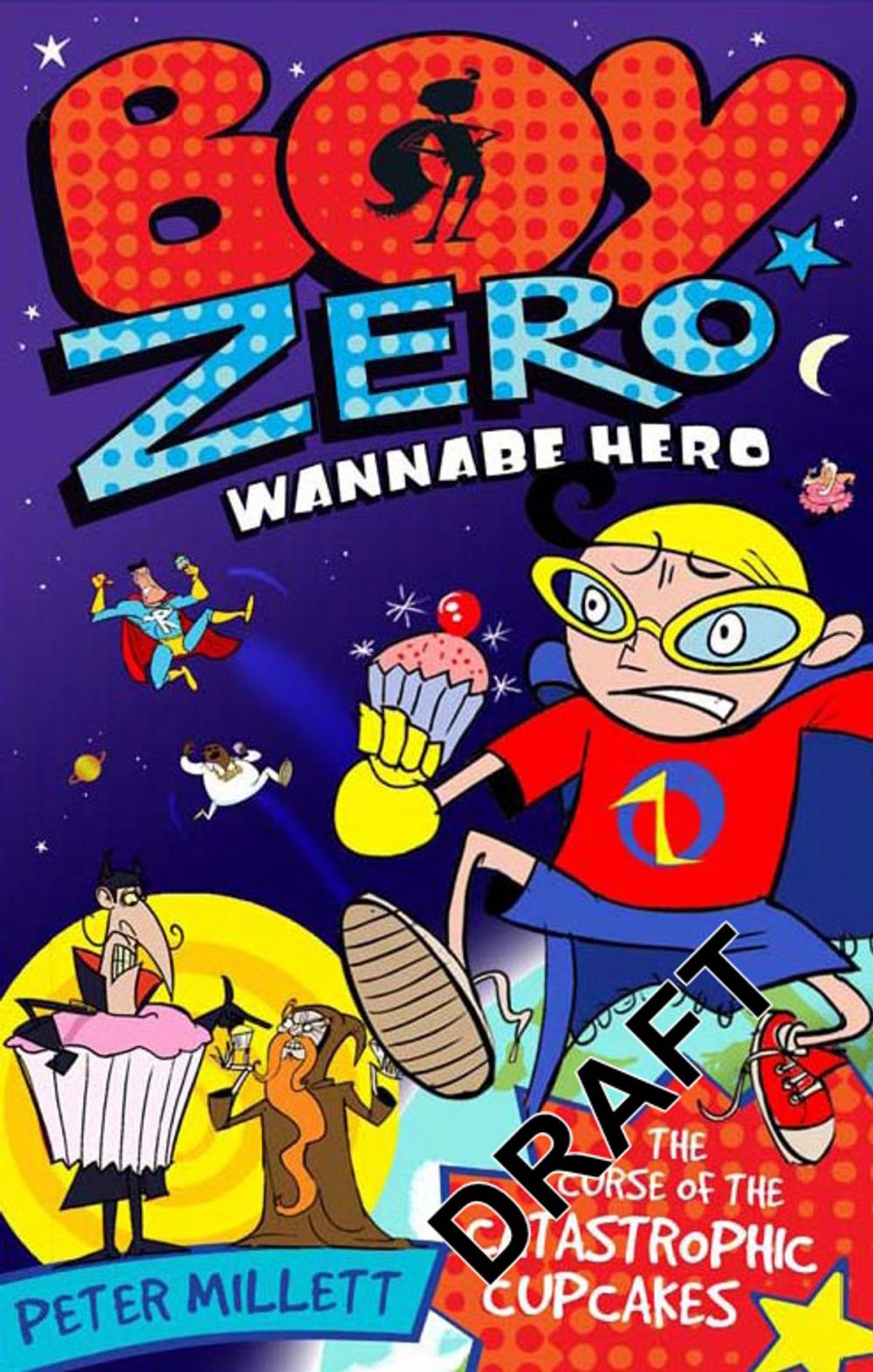 Big bigCover of Boy Zero Wannabe Hero: The Curse of the Catastrophic Cupcakes