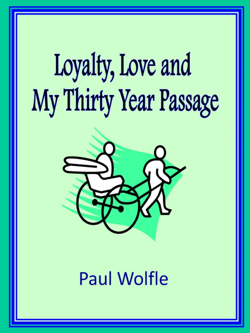 Big bigCover of Loyalty, Love and My Thirty Year Passage