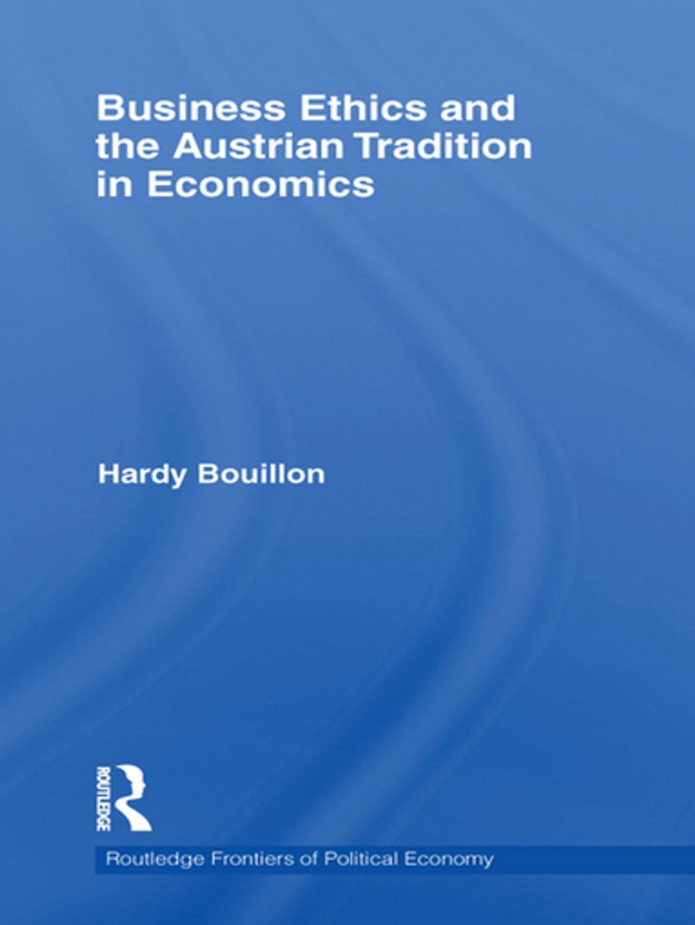 Big bigCover of Business Ethics and the Austrian Tradition in Economics