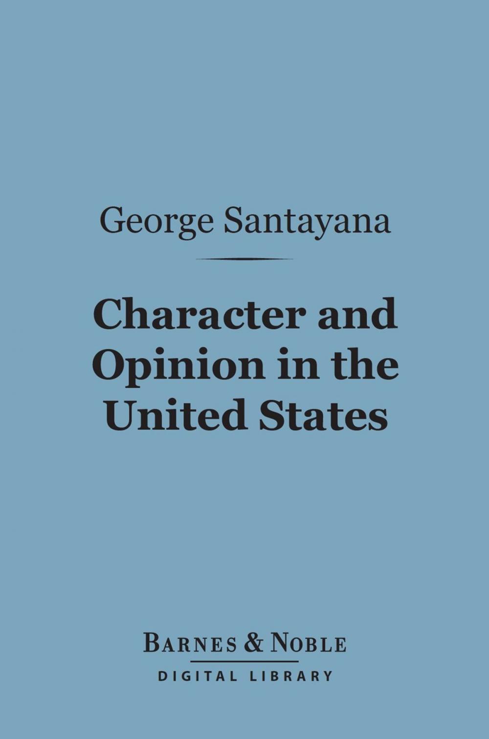 Big bigCover of Character and Opinion in the United States (Barnes & Noble Digital Library)